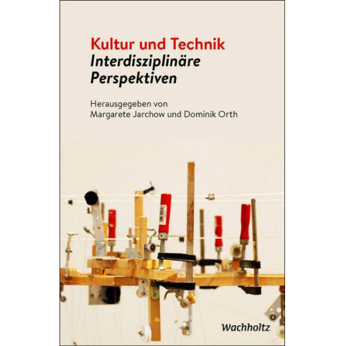 Kultur und Technik – Interdisziplinäre Perspektiven