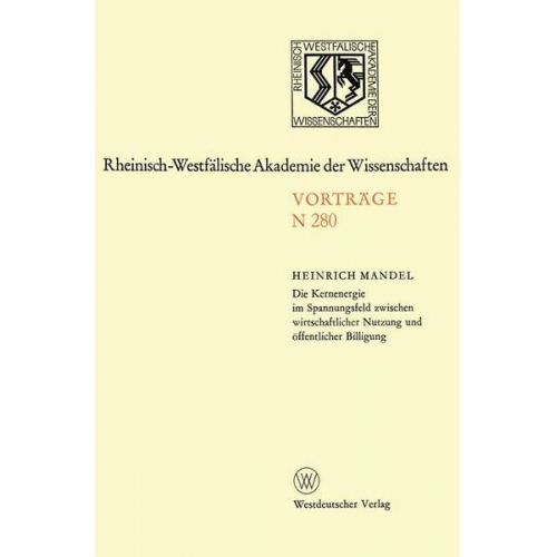 Heinrich Mandel - Die Kernenergie im Spannungsfeld zwischen wirtschaftlicher Nutzung und öffentlicher Billigung