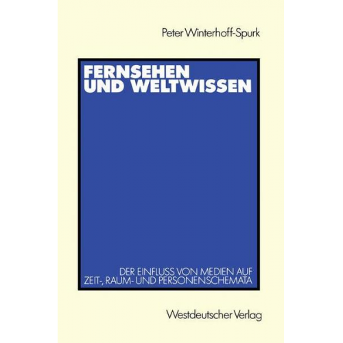 Peter Winterhoff-Spurk - Fernsehen und Weltwissen