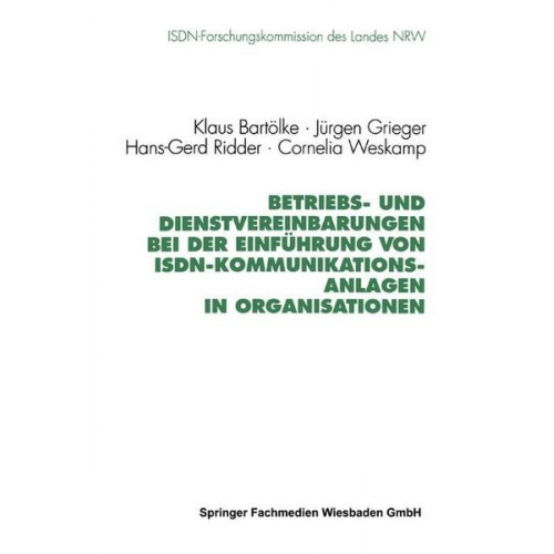 Klaus Bartölke & Jürgen Grieger & Hans-Gerd Ridder & Cornelia Weskamp - Betriebs- und Dienstvereinbarungen bei der Einführung von ISDN-Kommunikationsanlagen in Organisationen