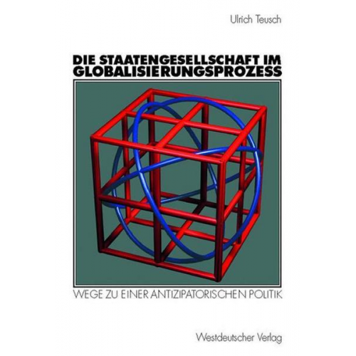 Ulrich Teusch - Die Staatengesellschaft im Globalisierungsprozess