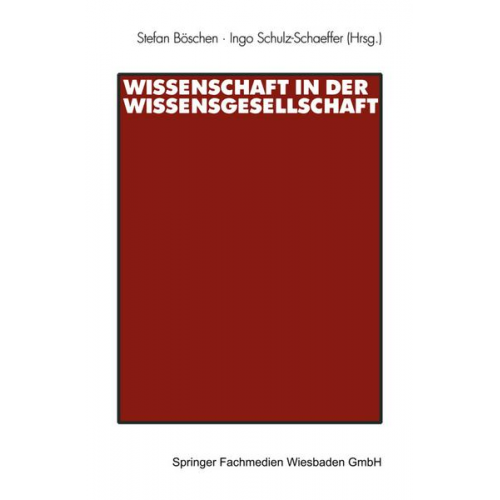 Stefan Böschen & Ingo Schulz-Schaeffer & Ingo Schulz-Schaeffer - Wissenschaft in der Wissensgesellschaft