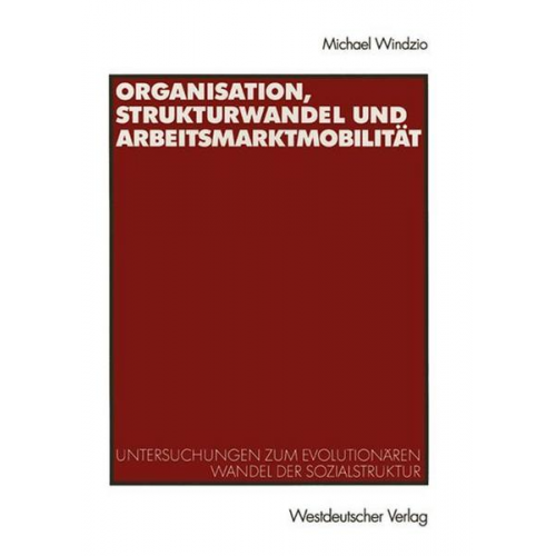 Michael Windzio - Organisation, Strukturwandel und Arbeitsmarktmobilität