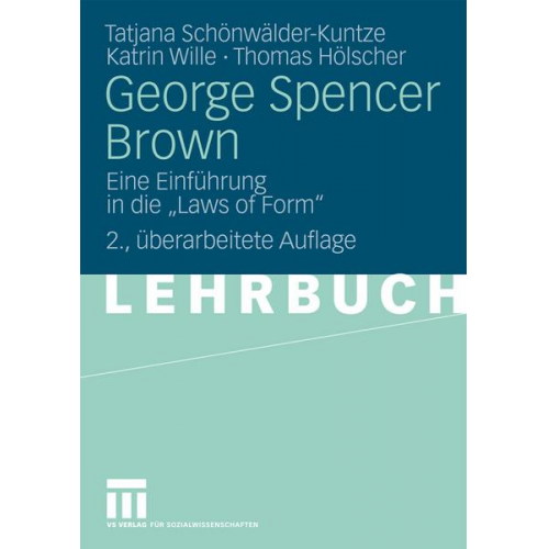 Tatjana Schönwälder-Kuntze & Katrin Wille & Thomas Hölscher - George Spencer Brown