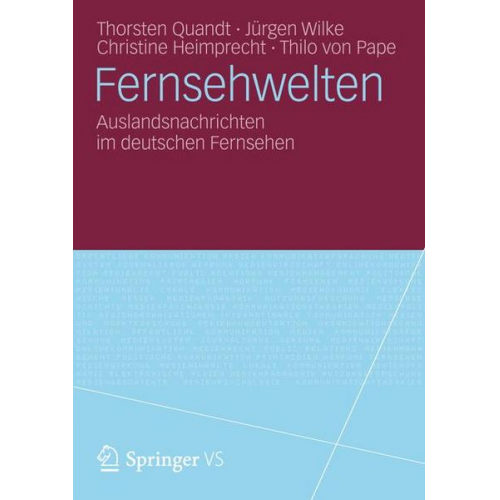 Thorsten Quandt & Jürgen Wilke & Christine Heimprecht & Thilo Pape - Fernsehwelten