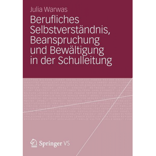 Julia Warwas - Berufliches Selbstverständnis, Beanspruchung und Bewältigung in der Schulleitung