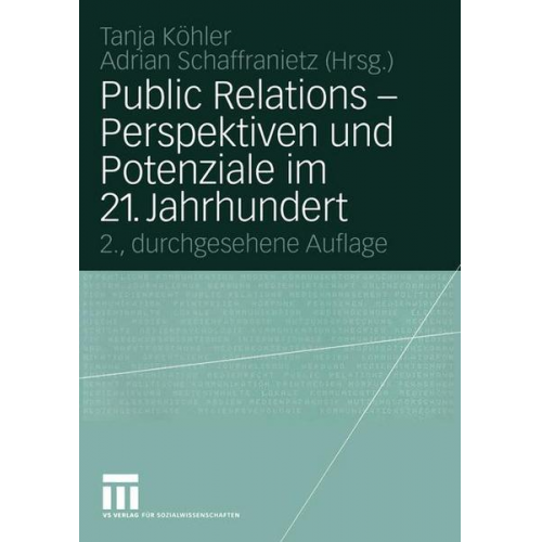 Tanja Köhler & Adrian Schaffranietz - Public Relations — Perspektiven und Potenziale im 21. Jahrhundert