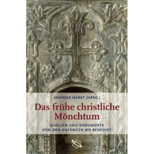 Andreas Merkt - Das frühe christliche Mönchtum