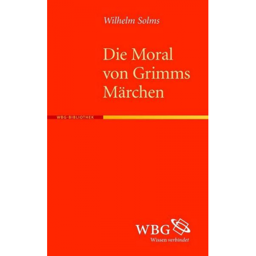 Wilhelm Solms - Die Moral von Grimms Märchen