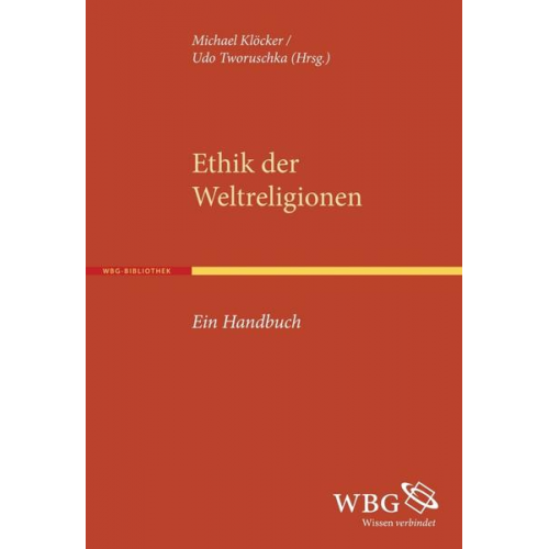 Michael Klöcker & Udo Tworuschka - Ethik der Weltreligionen