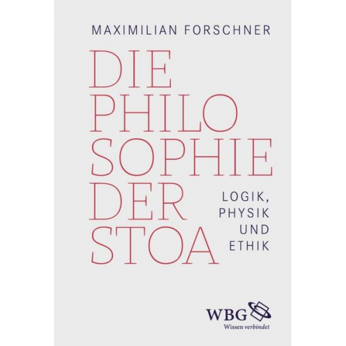 Maximilian Forschner - Die Philosophie der Stoa