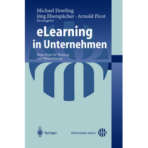 Michael Dowling & Jörg Eberspächer & Arnold Picot - ELearning in Unternehmen