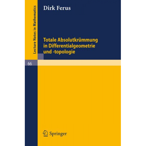 Dirk Ferus - Totale Absolutkrümmung in Differentialgeometrie und -topologie