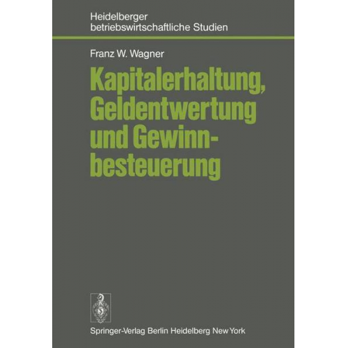 F.W. Wagner - Kapitalerhaltung, Geldentwertung und Gewinnbesteuerung