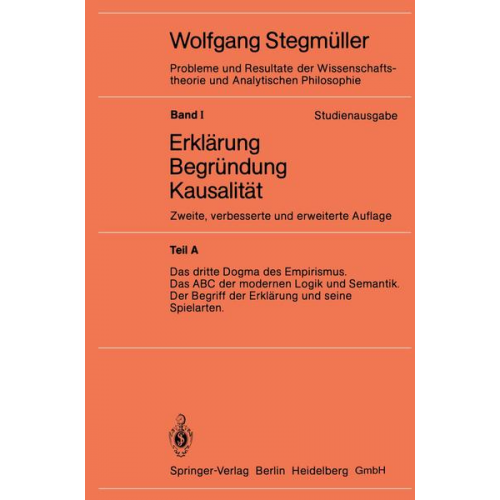 Wolfgang Stegmüller - Das dritte Dogma des Empirismus Das ABC der modernen Logik und Semantik Der Begriff der Erklärung und seine Spielarten