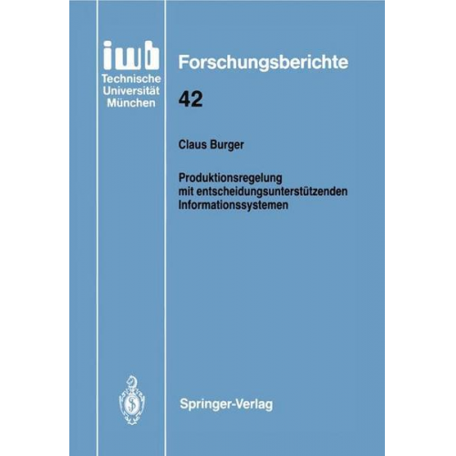 Claus Burger - Produktionsregelung mit entscheidungsunterstützenden Informationssystemen