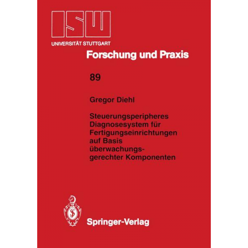 Gregor Diehl - Steuerungsperipheres Diagnosesystem für Fertigungseinrichtungen auf Basis überwachungs- gerechter Komponenten