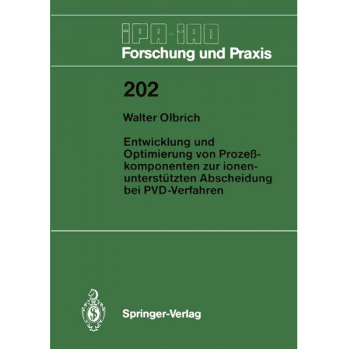 Walter Olbrich - Entwicklung und Optimierung von Prozeßkomponenten zur ionenunterstützten Abscheidung bei PVD-Verfahren