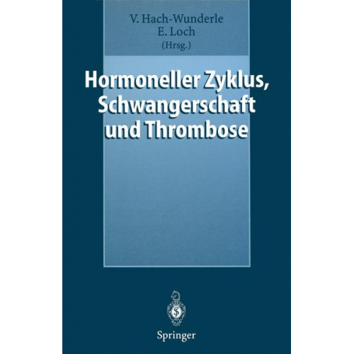 Viola Hach-Wunderle & Ernst-Gerhard Loch - Hormoneller Zyklus, Schwangerschaft und Thrombose