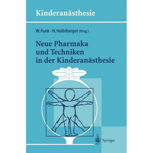 Wolfgang Funk & Harald Hollnberger - Neue Pharmaka und Techniken in der Kinderanästhesie