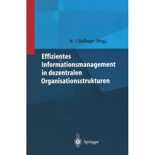 Hans-Jörg Bullinger - Effizientes Informationsmanagement in dezentralen Organisationsstrukturen