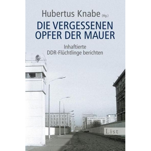 Hubertus Knabe - Die vergessenen Opfer der Mauer