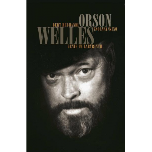 Bert Rebhandl - Orson Welles