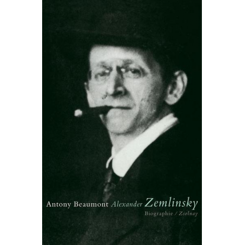 Antony Beaumont - Alexander Zemlinsky