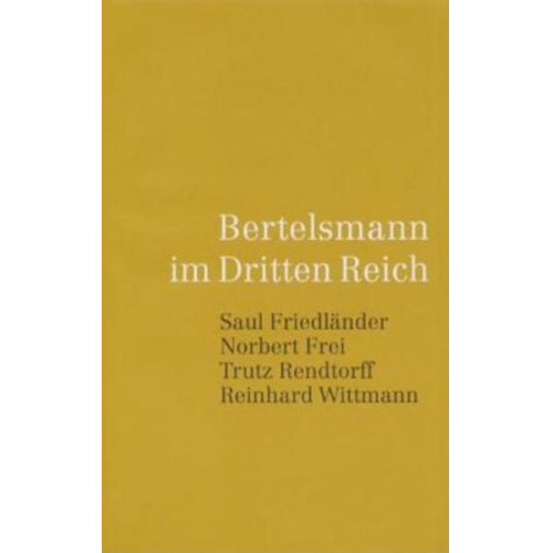 Saul Friedländer & Norbert Frei & Trutz Rendtorff - Bertelsmann im Dritten Reich