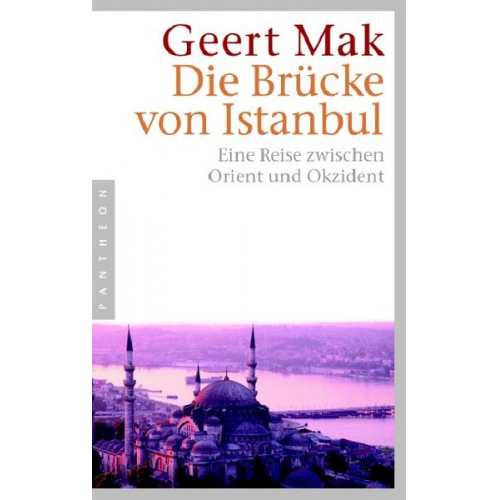 Geert Mak - Die Brücke von Istanbul