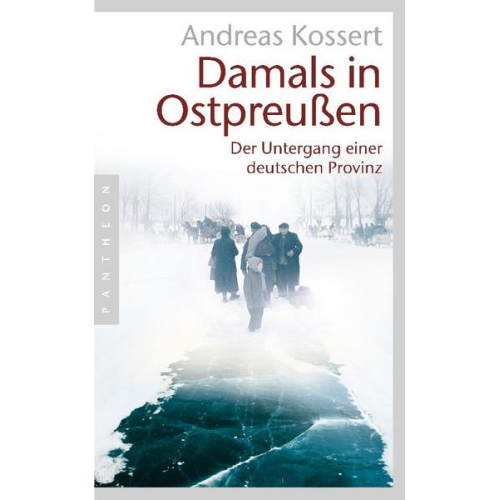 Andreas Kossert - Damals in Ostpreußen