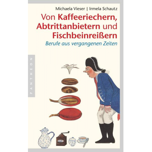 Michaela Vieser - Von Kaffeeriechern, Abtrittanbietern und Fischbeinreißern