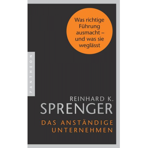 Reinhard K. Sprenger - Das anständige Unternehmen