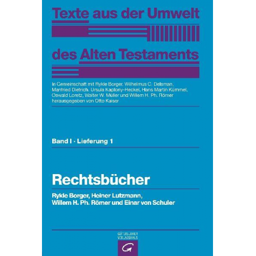 Rykle Borger & Heiner Lutzmann & Willem H. Ph. Römer & Einar Schuler - Texte aus der Umwelt des Alten Testaments, Bd 1: Rechts- und Wirtschaftsurkunden. / Rechtsbücher