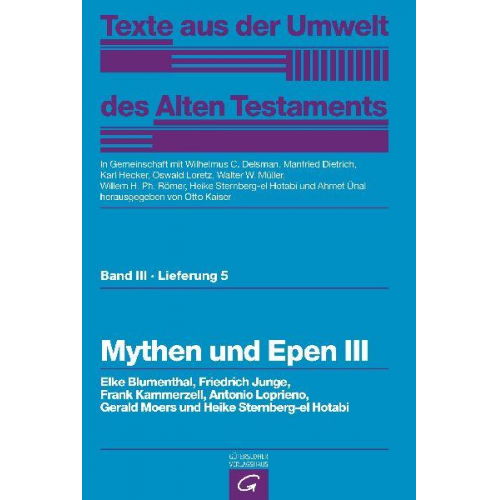 Elke Blumenthal & Friedrich Junge & Frank Kammerzell & Antonio Loprieno & Gerald Moers - Texte aus der Umwelt des Alten Testaments, Bd 3: Weisheitstexte, Mythen und Epen / Mythen und Epen III