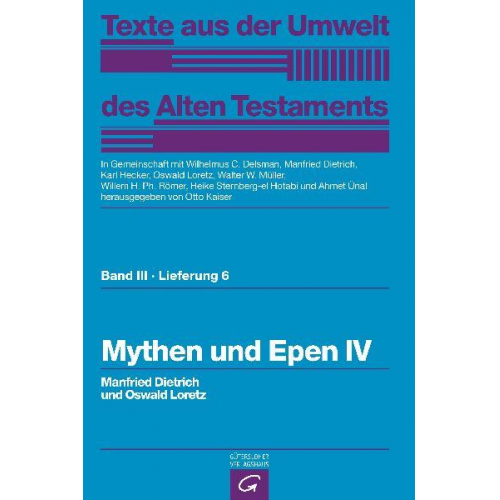 Manfred Dietrich & Oswald Loretz - Texte aus der Umwelt des Alten Testaments, Bd 3: Weisheitstexte, Mythen und Epen / Mythen und Epen IV