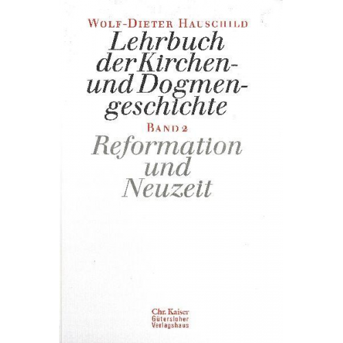 Wolf-Dieter Hauschild - Lehrbuch der Kirchen- und Dogmengeschichte / Reformation und Neuzeit