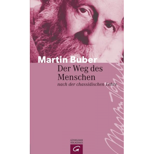 Martin Buber - Der Weg des Menschen nach der chassidischen Lehre