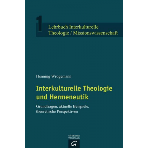 Henning Wrogemann - Lehrbuch Interkulturelle Theologie / Missionswissenschaft / Interkulturelle Theologie und Hermeneutik