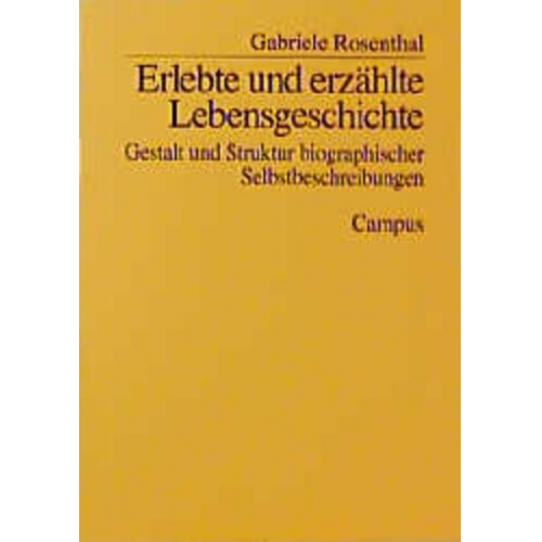 Gabriele Rosenthal - Erlebte und erzählte Lebensgeschichte