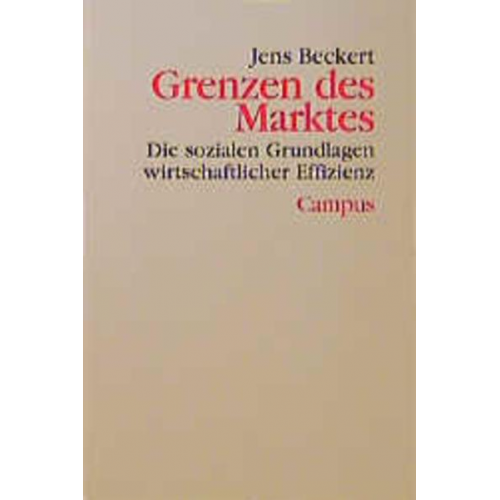 Jens Beckert - Grenzen des Marktes