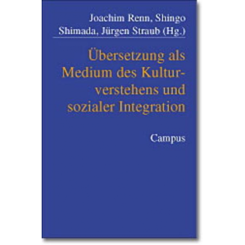 Joachim Renn & Jürgen Straub & Shingo Shimada - Übersetzung als Medium des Kulturverstehens und sozialer Integration