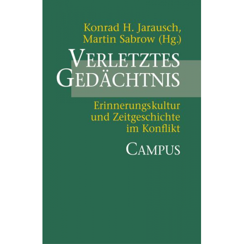 Konrad H. Jarausch & Martin Sabrow - Verletztes Gedächtnis