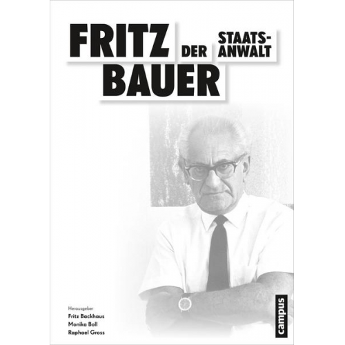 Fritz Bauer. Der Staatsanwalt