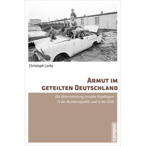 Christoph Lorke - Armut im geteilten Deutschland