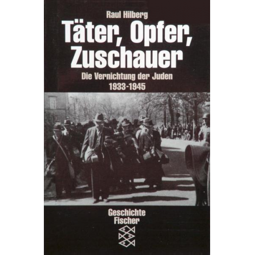 Raul Hilberg - Täter, Opfer, Zuschauer