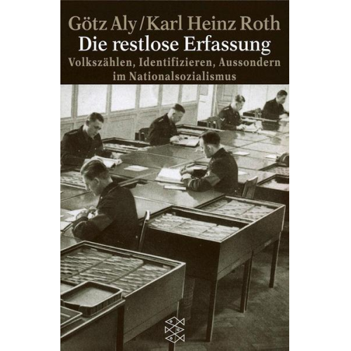 Götz Aly & Karl Heinz Roth - Die restlose Erfassung