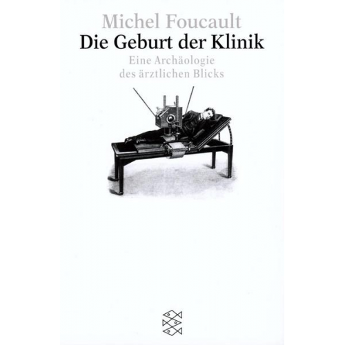 Michel Foucault - Die Geburt der Klinik