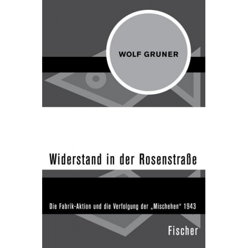 Wolf Gruner - Widerstand in der Rosenstraße