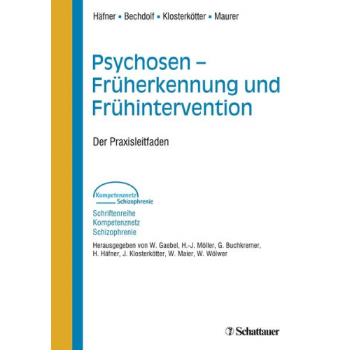 Heinz Häfner & Andreas Bechdolf & Joachim Klosterkötter & Kurt Maurer - Psychosen - Früherkennung und Frühintervention (Schriftenreihe Kompetenznetz Schizophrenie, Bd. ?)